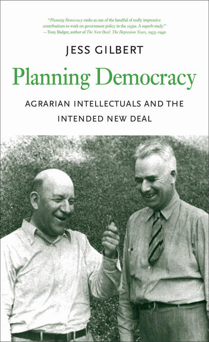 Planning Democracy: Agrarian Intellectuals and the Intended New Deal