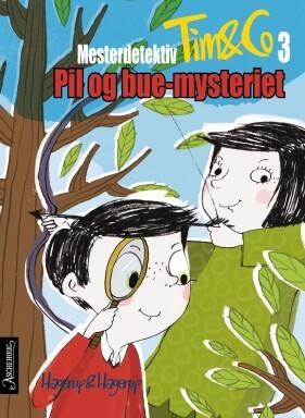 Mesterdektektiv Tim&Co Pil og bue Mysteriet