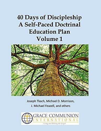 40 Days of Discipleship 1: A Self-Paced Doctrinal Instruction Plan