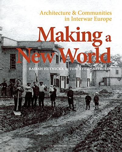 Making a New World: Architecture and Communities in Interwar Europe