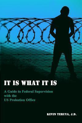 It is What it Is: A Guide to Federal Supervision with the US Probation Office