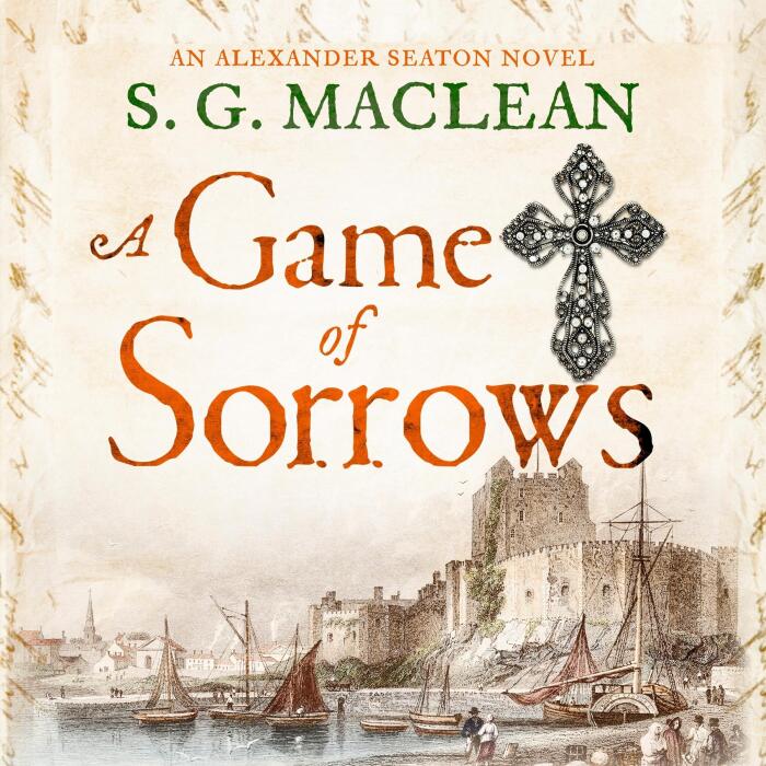 A Game of Sorrows: Alexander Seaton, Book 2