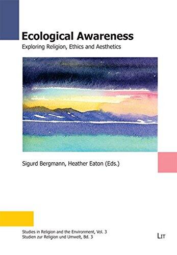 Ecological Awareness: Exploring Religion, Ethics and Aesthetics
