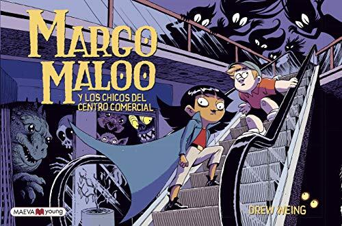 Margo Maloo Y Los Chicos Del Centro Comercial: Una Novela Gráfica Llena De Aventuras Y Criaturas Misteriosas