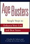 Age-Busters: Simple Steps to Enhance Your Life and Beat Stress