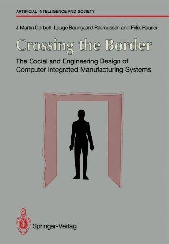 Crossing the Border: The Social and Engineering Design of Computer Integrated Manufacturing Systems (Human-centred Systems)