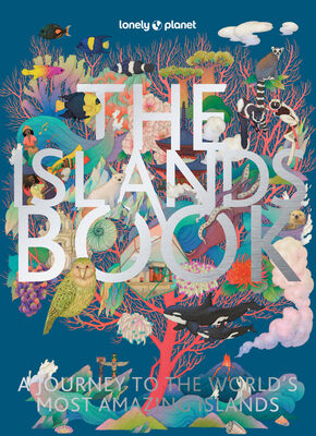The Islands Book: 150 of the World's Most Enchanting Places | Tropical Paradises & Hidden Gems | More than 600 Beautiful Photographs | Recommended Experiences
