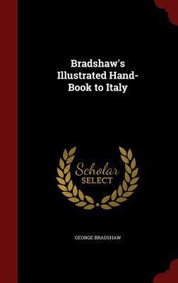 Bradshaw's Illustrated Hand-Book to Italy