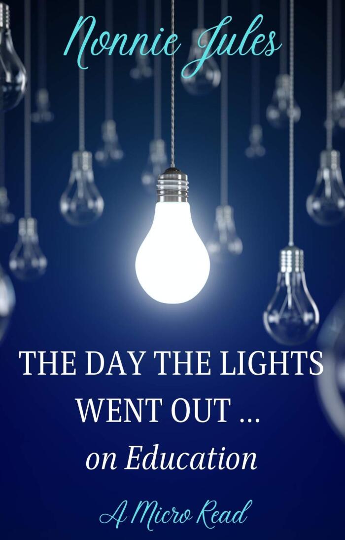THE DAY THE LIGHTS WENT OUT ... on Education