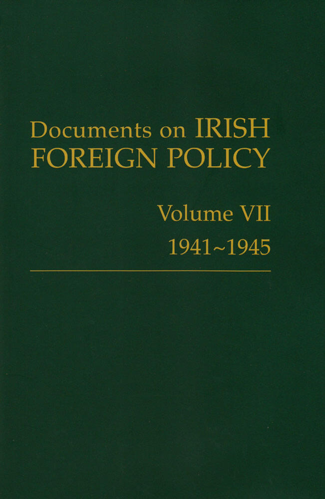 Documents on Irish Foreign Policy: v. 7: 1941-1945: Volume VII, 1941-1945