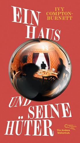 Ein Haus und seine Hüter (Die Andere Bibliothek 479)