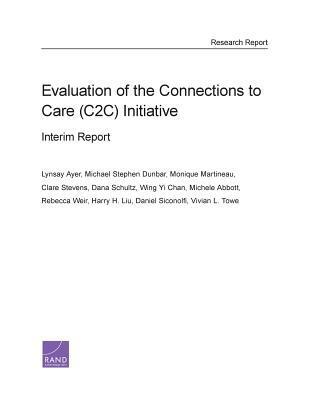 Evaluation of the Connections to Care (C2C) Initiative: Interim Report