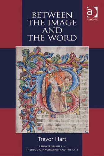Between the Image and the Word: Theological Engagements with Imagination, Language and Literature