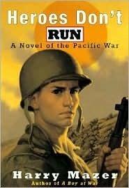 Heroes Don't Run: A Novel of the Pacific War