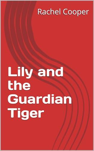 Lily and the Guardian Tiger
