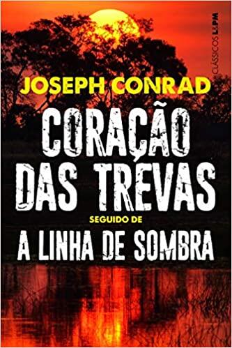 "Coração das Trevas" seguido de "A Linha de Sombra"
