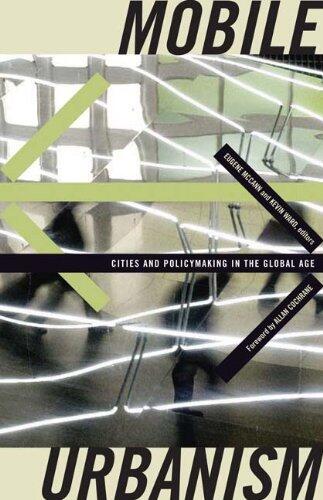 Mobile Urbanism: Cities and Policymaking in the Global Age (Globalization and Community)