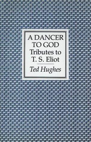 A Dancer to God: Tributes to T. S. Eliot