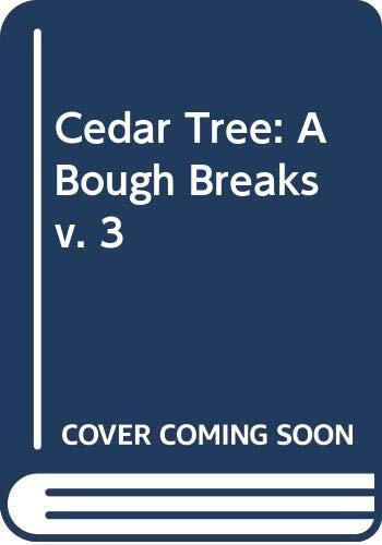 Cedar Tree: A Bough Breaks (Volume 3)