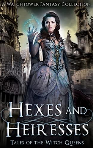 Hexes and Heiresses: Tales of the Witch Queens