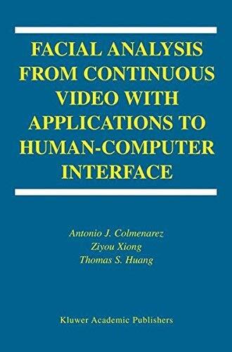 Facial Analysis from Continuous Video with Applications to Human-Computer Interface
