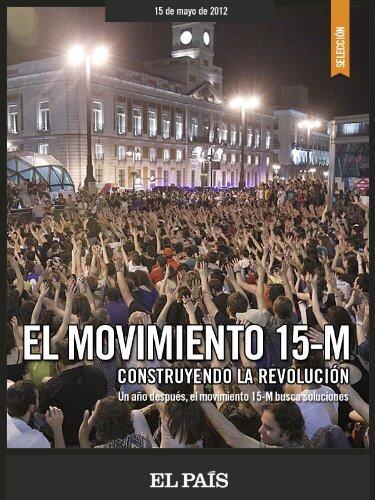 El movimiento 15-M, construyendo la revolución