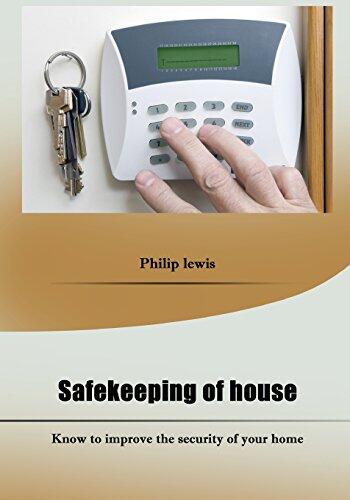 Safekeeping of house: Know to improve the security of your home