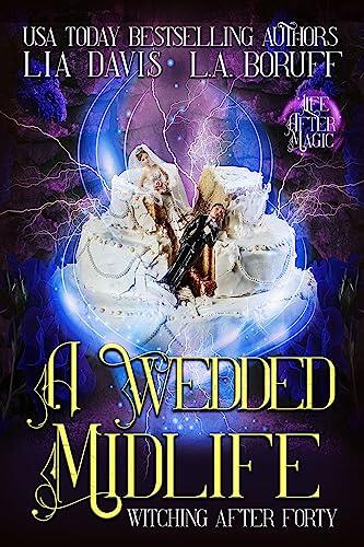 A Wedded Midlife: Ein Mystery-Roman aus der Paranormal Women’s Fiction (Witching After Forty 17)
