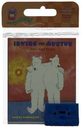Irving and Muktuk: Two Bad Bears