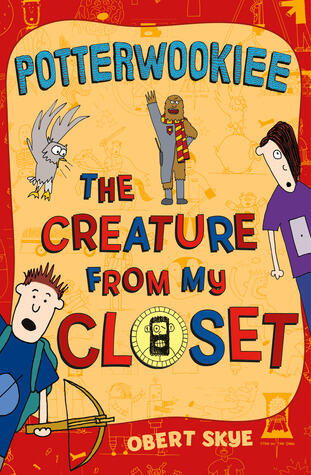 Potterwookiee: The Creature from My Closet