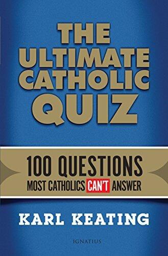 The Ultimate Catholic Quiz: 100 Questions Most Catholics Can't Answer