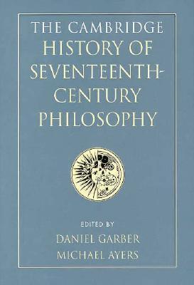 The Cambridge History of Seventeenth-Century Philosophy (2 Volume Set)