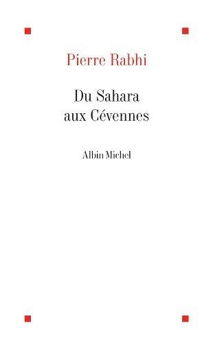 Du Sahara aux Cévennes : Itinéraire d'un homme au service de la Terre-Mère