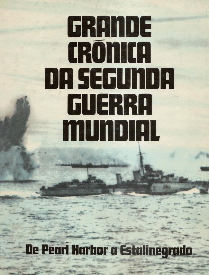 Grande Crónica da Segunda Guerra Mundial: De Pearl Harbor a Estalinegrado - Volume II