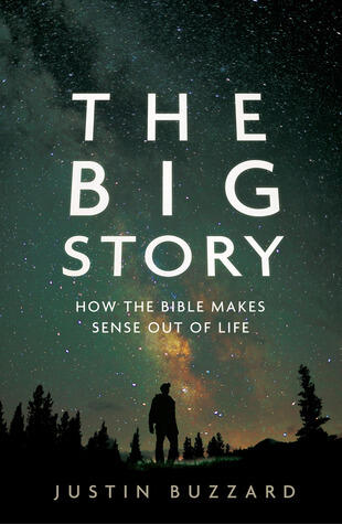 The Big Story: How the Bible Makes Sense out of Life