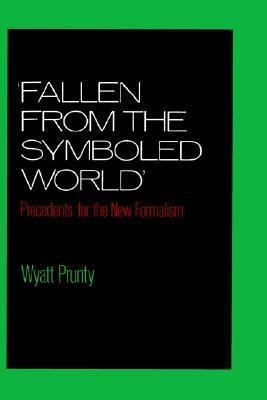 "Fallen from the Symboled World": Precedents for the New Formalism