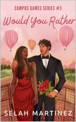 Would You Rather: A Hate to love, Slow burn College romance