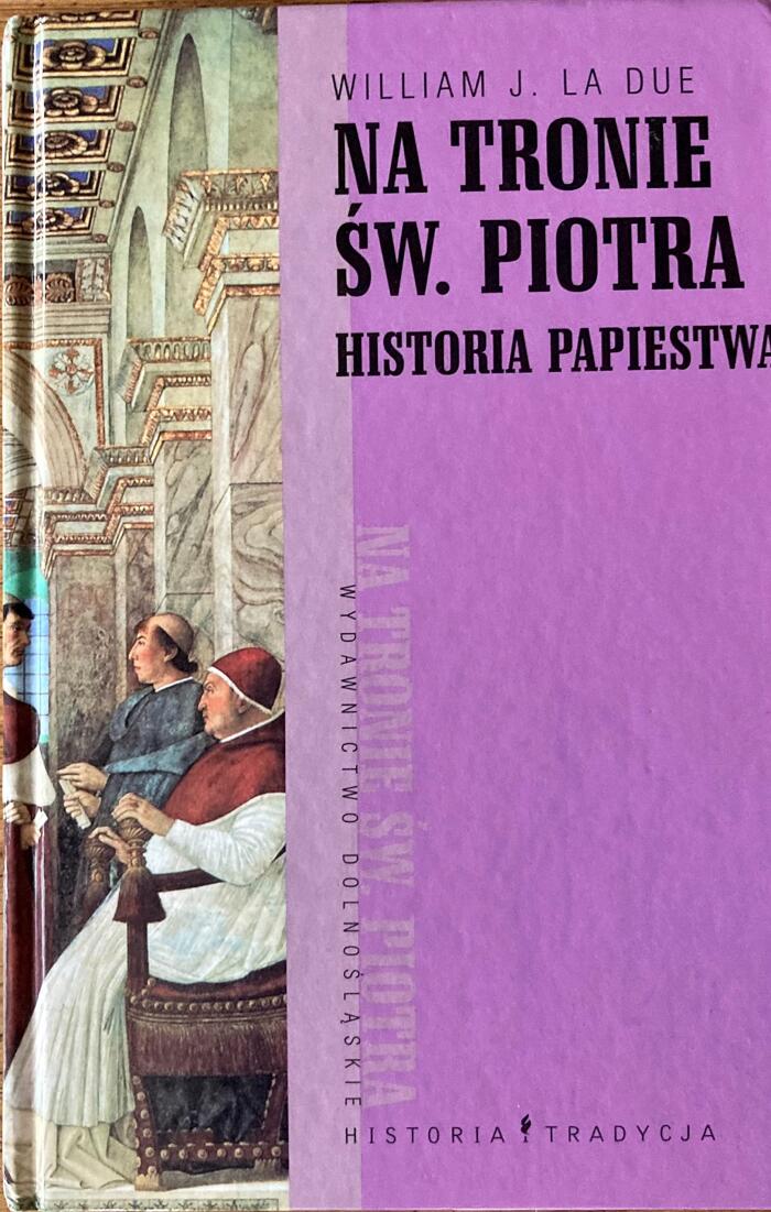 Na tronie świętego Piotra historia papiestwa