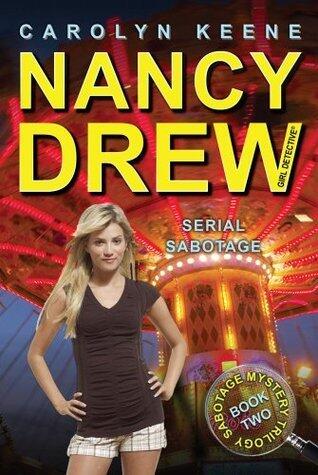 Serial Sabotage: Book Two in the Sabotage Mystery Trilogy (Nancy Drew