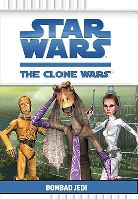Star Wars: The Clone Wars - Bombad Jedi