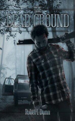 The Dead Ground: A Zombie Novel