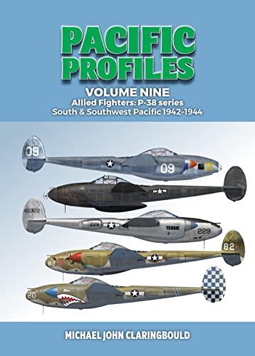 Pacific Profiles: Allied Fighters (Volume 9; P-38 Series South & Southwest Pacific 1942-1944)