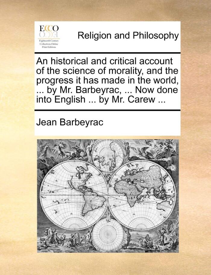 An Historical and Critical Account of the Science of Morality, and the Progress It Has Made in the World