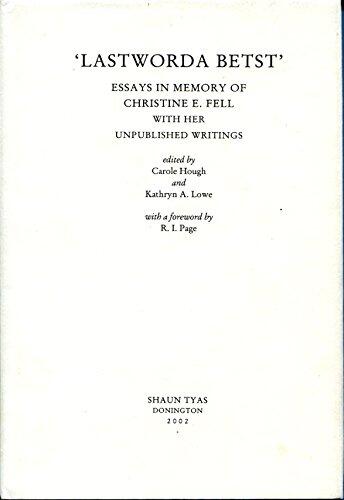 Lastworda Betst: Essays in Memory of Christine E. Fell with Her Unpublished Writings