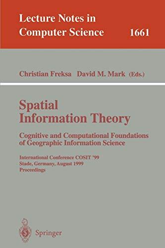 Spatial Information Theory. Cognitive and Computational Foundations of Geographic Information Science: International Conference COSIT'99 Stade, ...