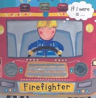 If I Were a... Firefighter
