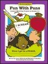 Fun With Puns: Creative Word-Play Projects Fo Grades 3-5