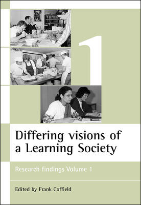 Differing visions of the Learning Society Vol 1: Research findings Volume 1