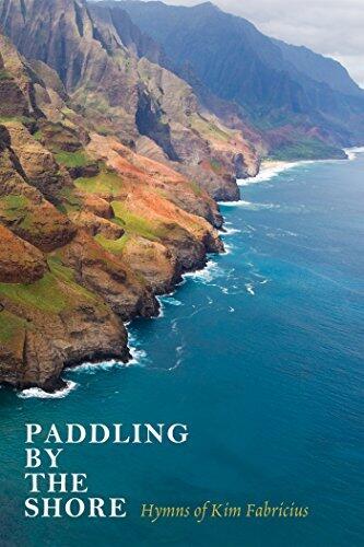 Paddling by the Shore: Hymns of Kim Fabricius