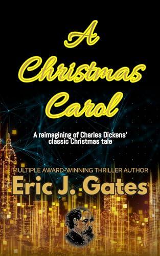 A Christmas Carol: a reimagining of Charles Dickens' classic Christmas tale